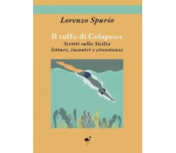 Il tuffo di Colapesce - Scritti sulla Sicilia - Letture, incontri e circostanze	