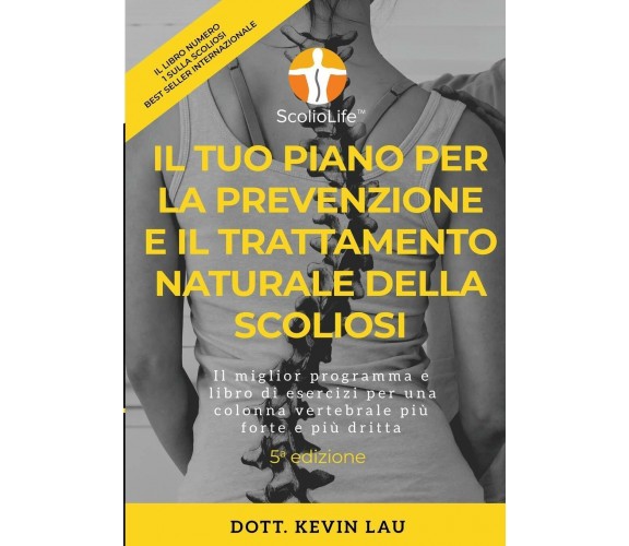 Il tuo piano per la prevenzione e il trattamento naturale della scoliosi (5a edi