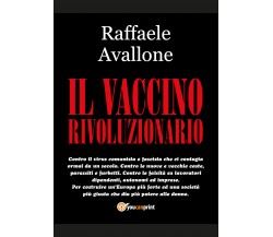 Il vaccino rivoluzionario di Raffaele Avallone,  2021,  Youcanprint