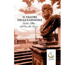 Il valore della coesione. Società e cultura dal paese alla nazione.	 di Associaz