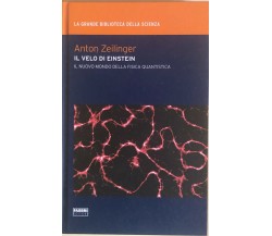 Il velo di Einstein di Anton Zeilinger, 2009, Fabbri editori