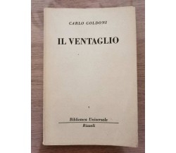 Il ventaglio - C. Goldoni - Rizzoli - 1950 - AR