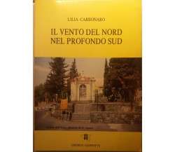 Il vento del nord nel profondo sud - Lilia Carbonaro - Ed. Giannotta - 1991 - G