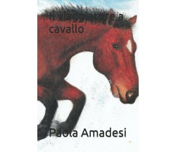 Il viaggiatore a cavallo di Paola Amadesi,  2020,  Indipendently Published