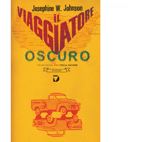 Il viaggiatore oscuro di Josephine W. Johnson - Del vecchio editore, 2015