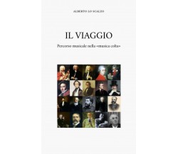 Il viaggio: Percorso musicale nella «musica colta» di Alberto Lo Scalzo,  2021, 