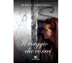 Il viaggio che vorrei di Sergio Cardinali - Edizioni creativa, 2016