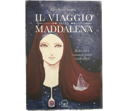 Il viaggio della Maddalena. Colei che è venuta a riunire l’indivisibile di Irin