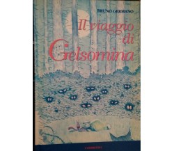 Il viaggio di Gelsomina,Bruno Germano,  1997,  Codirosso  -S