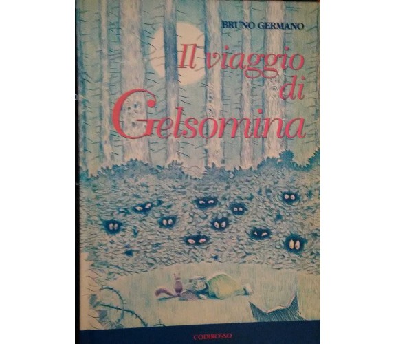 Il viaggio di Gelsomina,Bruno Germano,  1997,  Codirosso  -S