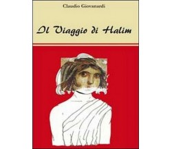 Il viaggio di Halim	 di Claudio Giovanardi,  2011,  Youcanprint