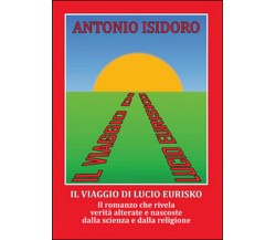 Il viaggio di Lucio Eurisko	 di Antonio Isidoro,  2015,  Youcanprint