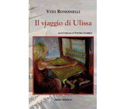 Il viaggio di Ulissa di Vito Rondinelli, 2020, Apollo Edizioni