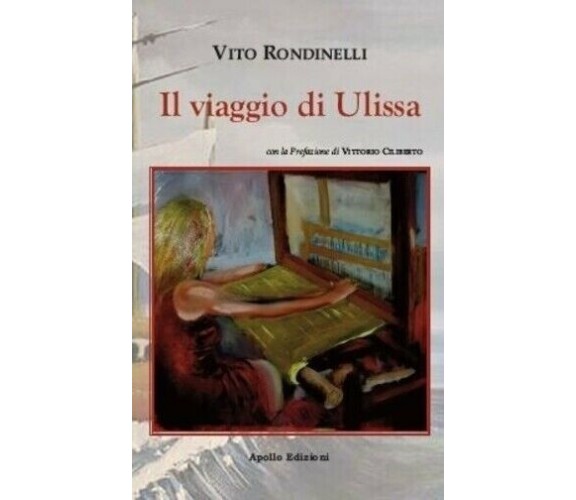 Il viaggio di Ulissa di Vito Rondinelli, 2020, Apollo Edizioni