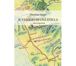 Il viaggio di una Stella di Susanna Trippa,  2021,  Elison Paperback
