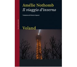  Il viaggio d’inverno di Amélie Nothomb, 2010, Voland