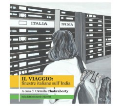 Il viaggio: finestre italiane sull’India di Urmila Chakraborty,  2021,  Indipen