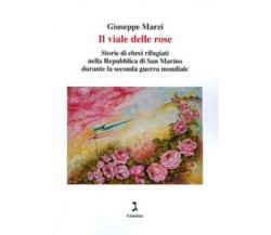 Il viale delle rose di Giuseppe Marzi - giuntina, 2012