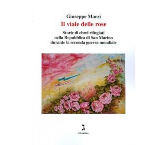 Il viale delle rose di Giuseppe Marzi - giuntina, 2012