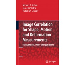 Image Correlation for Shape, Motion and Deformation Measurements - Springer,2010