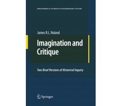 Imagination and Critique - James R. L. Noland - Springer, 2012