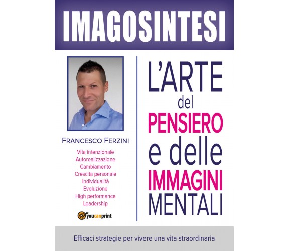 Imagosintesi: l’arte del pensiero e delle immagini mentali, Francesco Ferzini