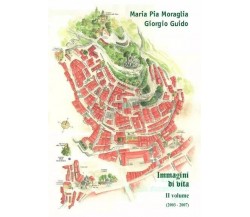 Immagini di vita - II volume di Maria Pia Moraglia, Giorgio Guido, 2023, Youc