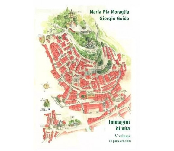 Immagini di vita - V volume di Maria Pia Moraglia, Giorgio Guido, 2023, Youca