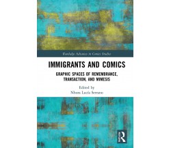 Immigrants and Comics - Nhora Lucía Serrano - Routledge, 2021