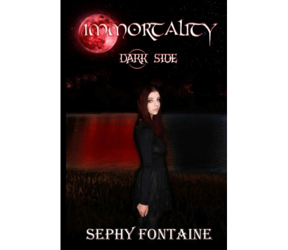 Immortality: Dark Side di Sephy Fontaine,  2022,  Indipendently Published