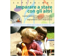 Imparare a stare con gli altri. Le prime amicizie, il rapporto con i fratellini,