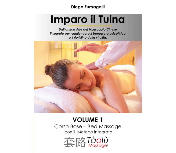 Imparo il Tuina - Volume 1 di Diego Fumagalli,  2022,  Youcanprint