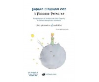 Imparo l’italiano con il Piccolo Principe - Libro, glossario e audiolibro di Jac