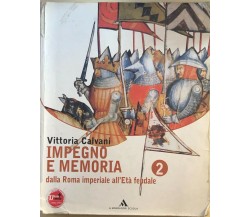 Impegno e memoria 2 di Vittoria Calvani, 2010, Mondadori scuola