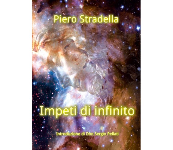 Impeti di infinito di Piero Stradella,  2019,  Youcanprint
