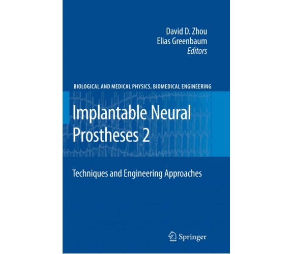 Implantable Neural Prostheses 2 - David Zhou - Springer, 2012