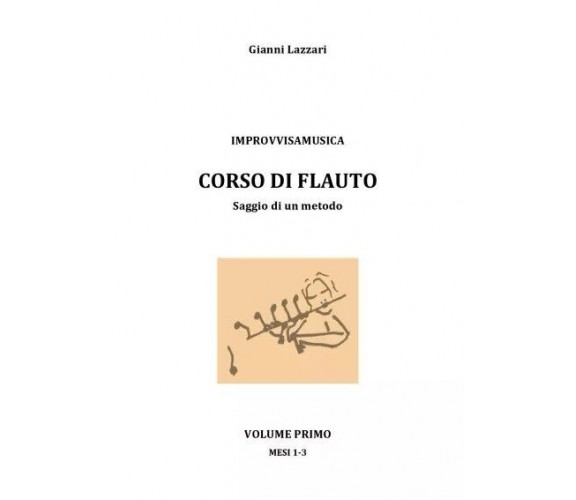 Improvvisamusica - Corso di Flauto di Gianni Lazzari, 2022, Youcanprint