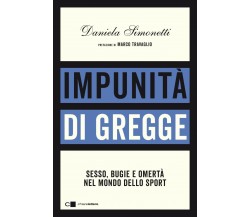 Impunità di gregge - Daniela Simonetti - Chiarelettere, 2021