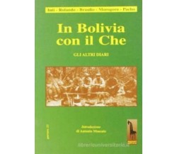 In Bolivia con il Che. Gli altri diari di Roberto Massari,  1998,  Massari Edito