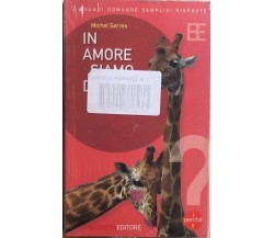 In amore siamo delle bestie? di Michel Serres, 2005, Barbera Editore