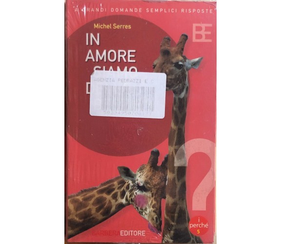 In amore siamo delle bestie? di Michel Serres, 2005, Barbera Editore