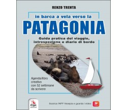 In barca a vela verso la Patagonia - Renzo Trenta - Renzo Trenta - ERGA, 2022