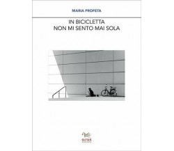 In bicicletta non mi sento mai sola - Maria Profeta - Aras, 2020