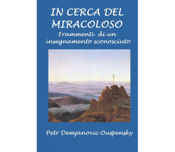 In cerca del miracoloso: Frammenti di un insegnamento sconosciuto di Petr Demjan