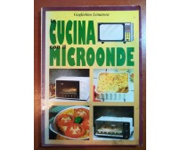 In cucina con il microonde - Guglielmo Limatora - Litorama - 1996 - M