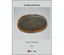 In difesa dell’arte,  Alessio Tanfoglio,  2016,  Youcanprint  - ER