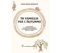  In famiglia per l’Autunno. 12 settimane di attività quotidiane di ispirazione s