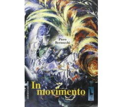 In movimento di Piero Bernocchi,  2008,  Massari Editore