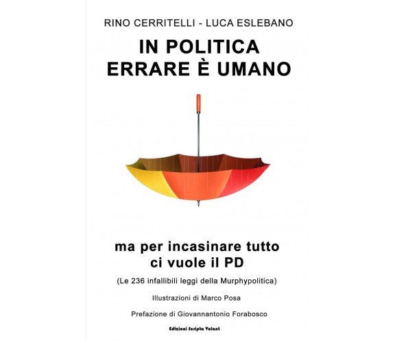 In politica errare è umano ma per incasinare tutto ci vuole il PD di Rino Cerrit