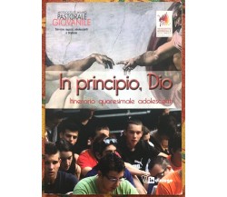 In principio, Dio. Itinerario quaresimale adolescenti	 di Pastorale Giovanile Di